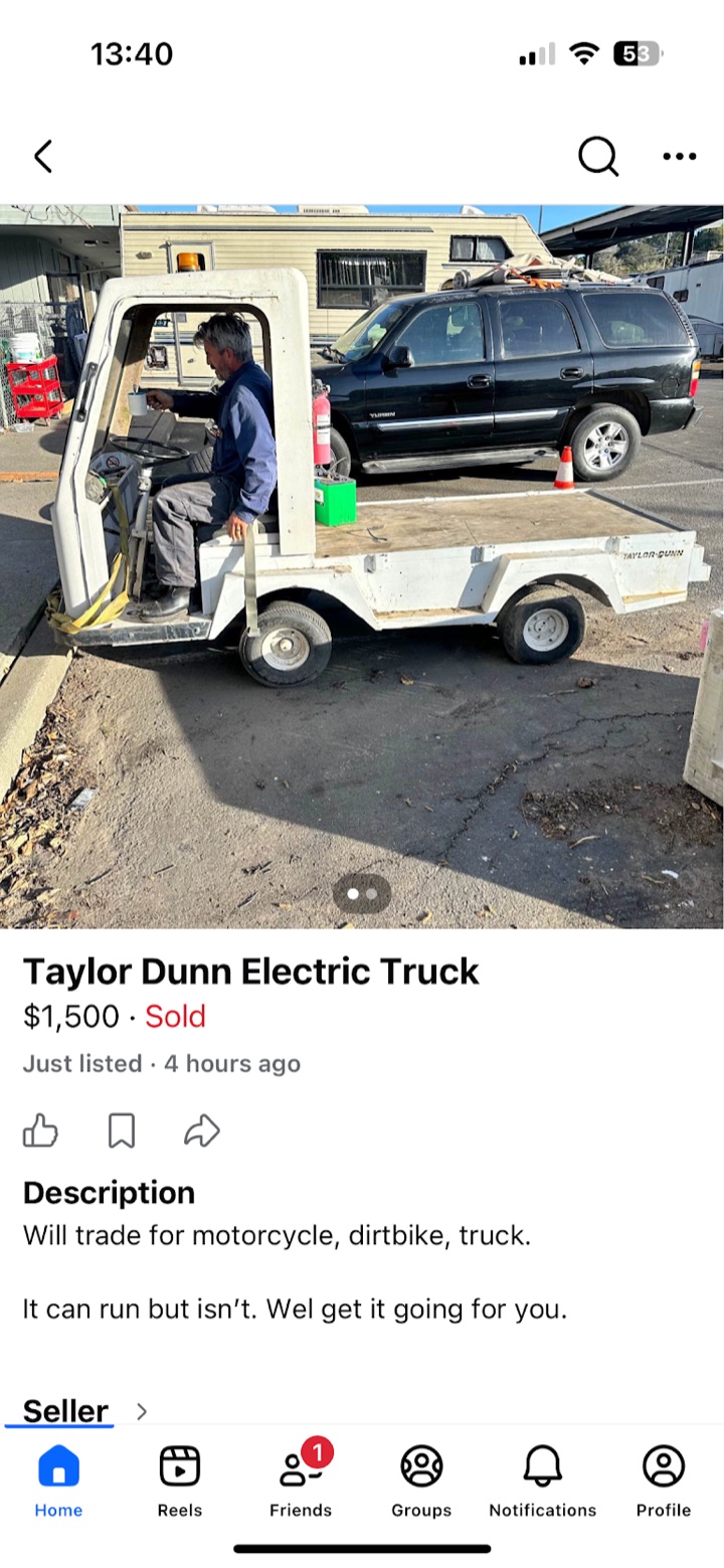 Facebook Marketplace listing for a Taylor Dunn Electric Truck, $1,500, sold. Description reads: Will trade for motorcycle, dirtbike, truck. It can run but isn't.